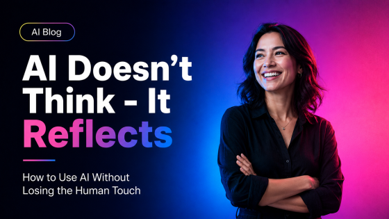 AI Doesn’t Think — It Reflects: How to Use AI Without Losing the Human Touch