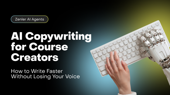 AI Copywriting for Course Creators: How to Write Faster Without Losing Your Voice