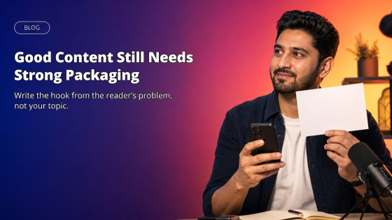 Good Content Still Needs Strong Packaging