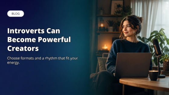 Introverts Can Become Powerful Creators