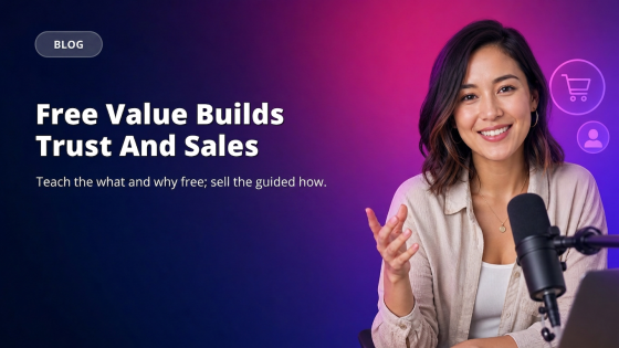 Free Value Builds Trust And Sales