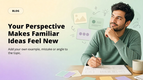 Your Perspective Makes Familiar Ideas Feel New