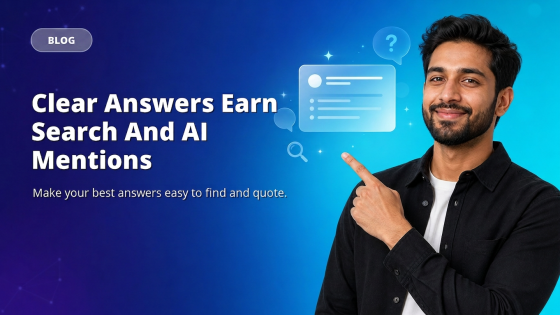 Clear Answers Earn Search And AI Mentions