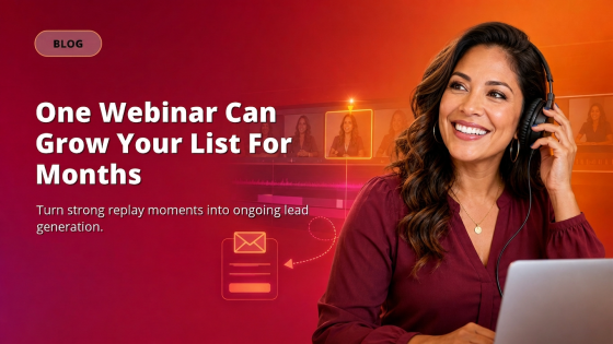 One Webinar Can Grow Your List For Months
