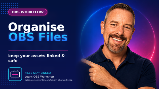 How to Organise OBS Files and Assets Without Broken Links