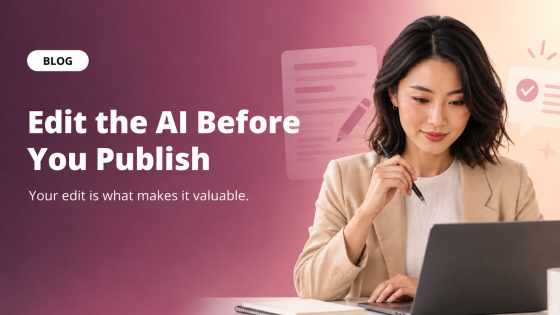 Edit the AI Before You Publish