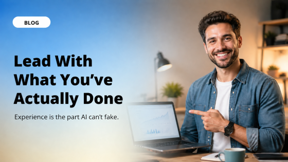 Lead With What You’ve Actually Done