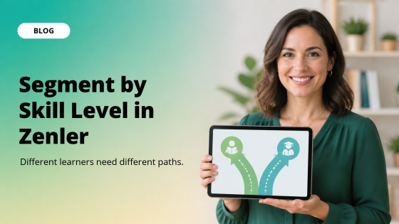Segment by Skill Level in Zenler