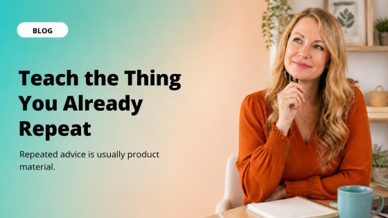 Teach the Thing You Already Repeat