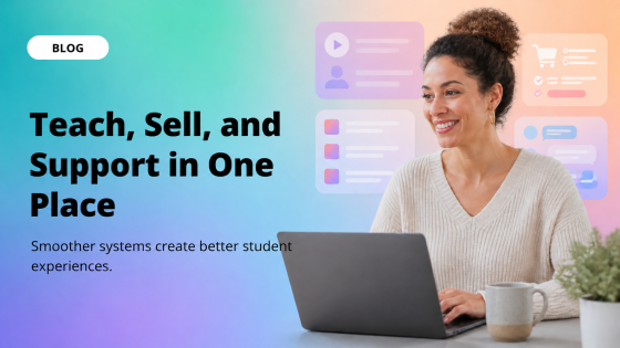 Teach, Sell, and Support in One Place