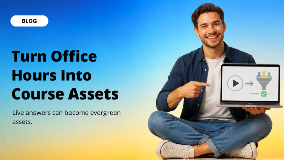Turn Office Hours Into Course Assets