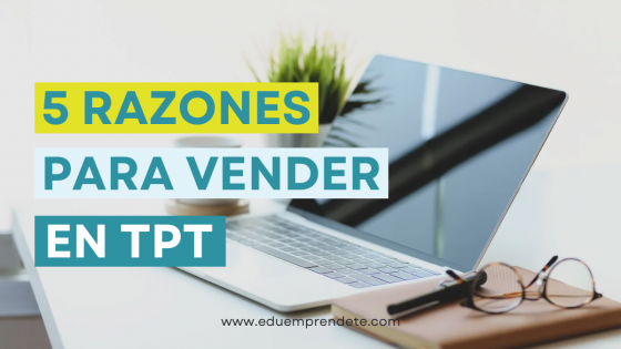 5 razones para vender en Teachers Pay Teachers