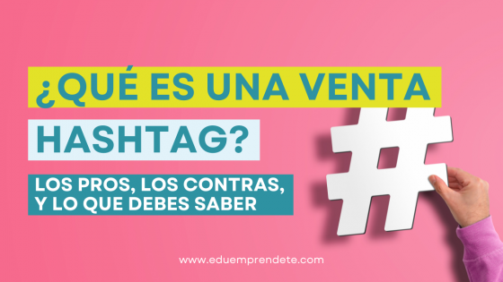 Ventas hashtag en TPT: qué son, ventajas, desventajas y cómo participar