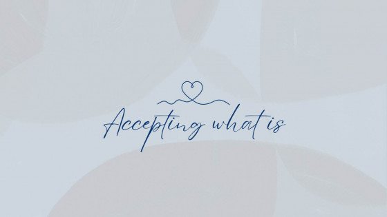 Accepting what is