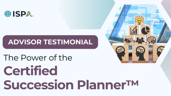 The Power of the Certified Succession Planner™ Designation