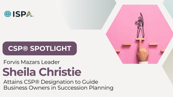 Sheila Christie Attains CSP® Designation to Guide Business Owners in Succession Planning