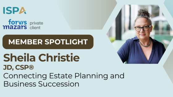 Member Spotlight: Sheila Christie | Connecting Estate Planning and Business Succession