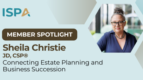 Member Spotlight: Sheila Christie | Connecting Estate Planning and Business Succession
