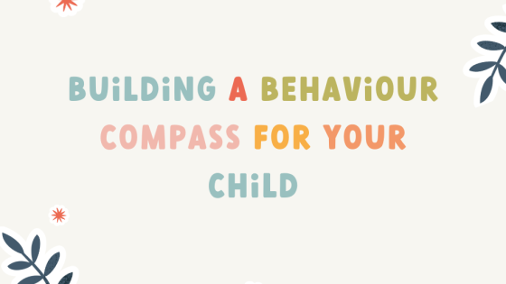 Building a Behaviour Compass for Your Child