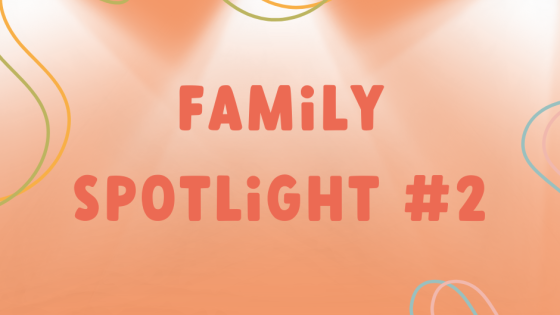 Family Spotlight #2