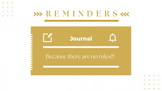 Reminders... (because there are no rules!)