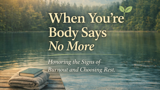 When Your Body Finally Says "No More"