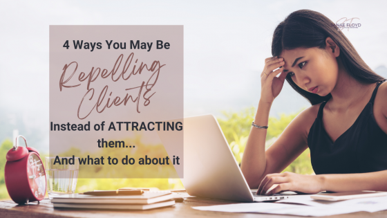 4 Ways Coaches Unwittingly REPEL new clients, instead of ATTRACT them.