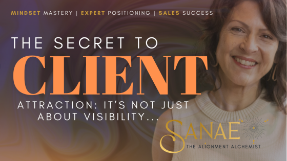 Unlock the Secret to Client Attraction: It’s Not Just About Visibility