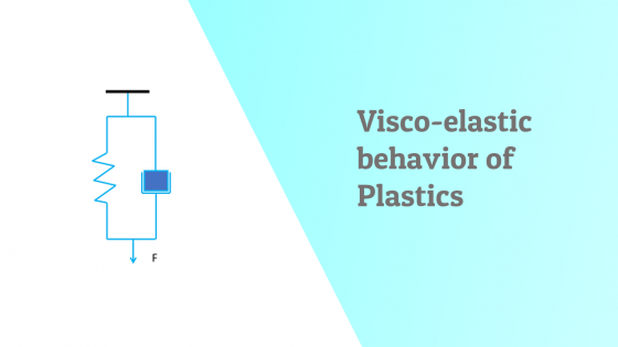Visco-elastic behavior in plastics in mechanical design 