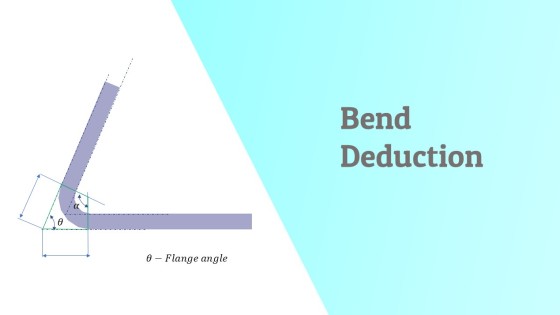 Bend deduction in Sheet metal design
