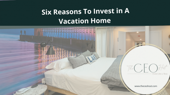 Six Reasons to Invest in Vacation Rentals