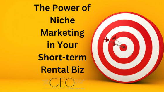 The Power of Niche Marketing in Short-term Rentals