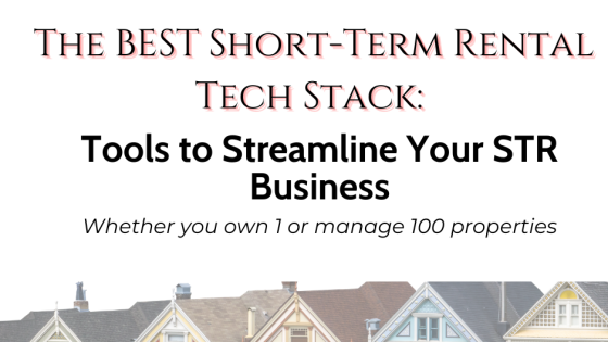 The BEST Short-Term Rental Tech Stack: Tools to Streamline Your STR Business
