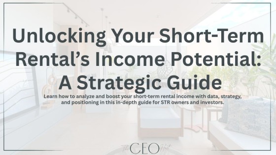 Unlocking Your Short-Term Rental’s Income Potential: A Strategic Guide