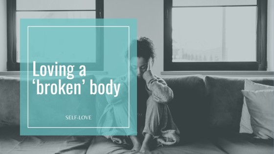 Loving a 'broken' body
