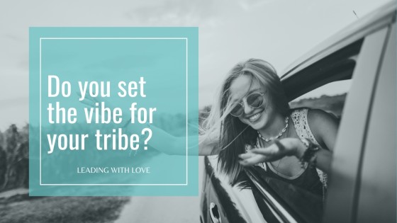 Do you set the vibe for your tribe?