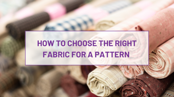 How to Choose the Right Fabric for a Pattern When Reading a Pattern Envelope