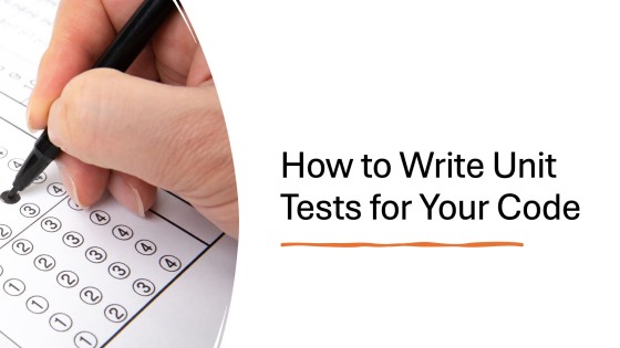 How to Write Unit Tests for Your Code