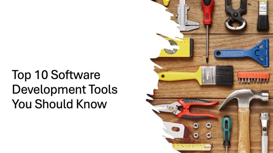 Top 10 Software Development Tools You Should Know