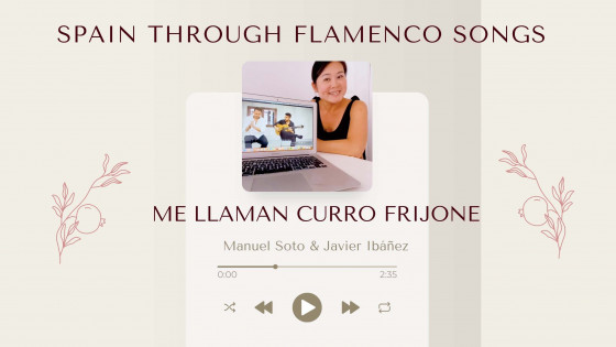 Spain through Flamenco Songs: 'Me Llaman Curro Frijone'