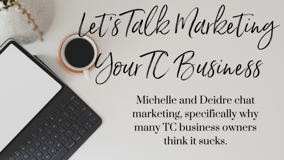 Let’s Talk Marketing for your TC Business