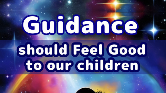 Let our Guidance Feel Good to our Children