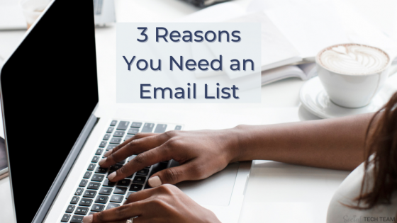 Three Reasons You Need an Email List
