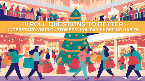 10 Poll Questions to Help You Plan Holiday Promotions