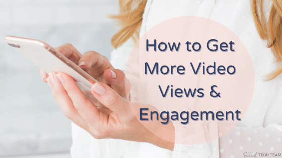 How to Get More Video Views & Engagement