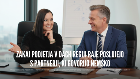 Zakaj podjetja v DACH regiji raje poslujejo s partnerji, ki govorijo nemško