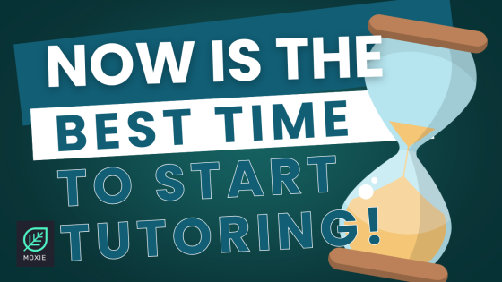 Why Now Is the Best Time to Start Your Tutoring Business (Yes, Even in the Summer!)