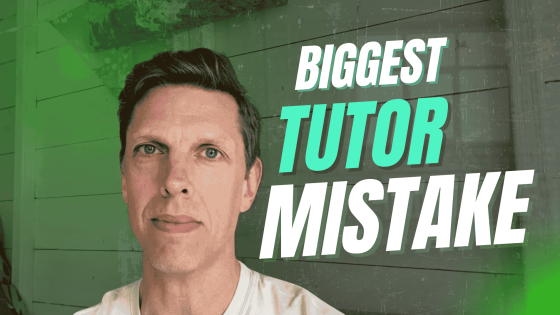 Tutors Biggest Mistake | The One Mistake That New Tutors Make Every Time
