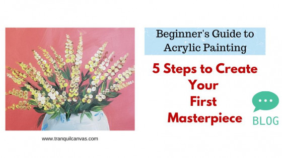 Beginner's Guide to Acrylic Painting: 5 Steps to Create Your First Masterpiece