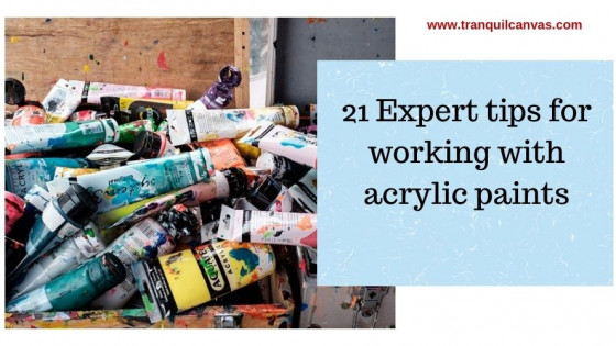 21 expert tips for working with acrylic paints